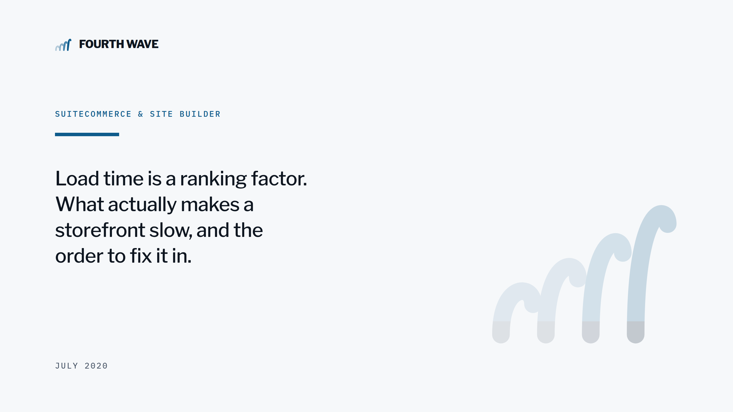 SuiteCommerce & Site Builder. What actually makes a storefront slow, and the order to fix it in. July 2020.